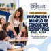 Diplomado en Prevención y Manejo de Conductas Disruptivas en el Aula
